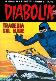 Title: Diabolik: Tragedia sul mare (Diabolik Series #92), Author: Angela Giussani