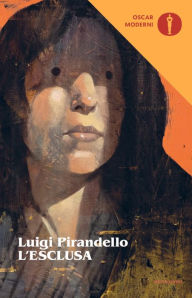 Title: L'esclusa (Nuova Edizione), Author: Luigi Pirandello