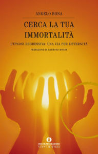 Title: Cerca la tua immortalità, Author: Angelo Bona