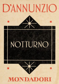 Title: Notturno (e-Meridiani Mondadori), Author: Gabriele d'Annunzio