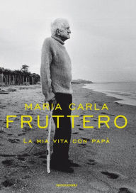 Title: La mia vita con papà, Author: Maria Carla Fruttero