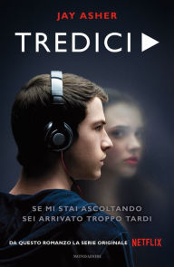 Title: Tredici (Thirteen Reasons Why), Author: Jay Asher
