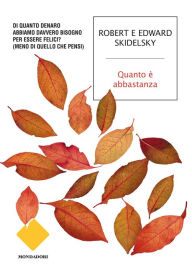 Title: Quanto è abbastanza?, Author: Edward Skidelsky