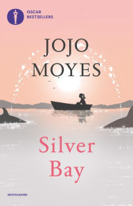 Title: Silver Bay, Author: Jojo Moyes