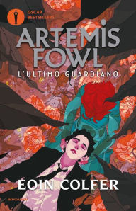Title: Artemis Fowl - 8. L'ultimo guardiano, Author: Eoin Colfer