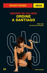 Title: Ordine a Santiago (Segretissimo SAS), Author: Gérard de Villiers