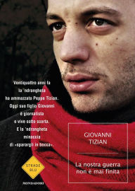 Title: La nostra guerra non è mai finita, Author: Giovanni Tizian