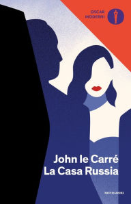 Title: La casa Russia (The Russia House), Author: John le Carré