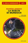 La scelta di Murdoch (Il Giallo Mondadori)