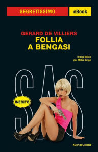 Title: Follia a Bengasi (Segretissimo SAS), Author: Gérard de Villiers