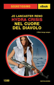 Title: Hydra Crisis - Nel cuore del diavolo (Segretissimo), Author: Jo Lancaster Reno