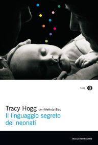 Title: Il linguaggio segreto dei neonati, Author: Tracy Hogg