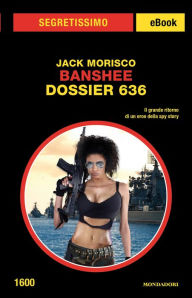 Title: Banshee - Dossier 636 (Segretissimo), Author: Jack Morisco