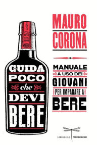 Title: Guida poco che devi bere, Author: Mauro Corona