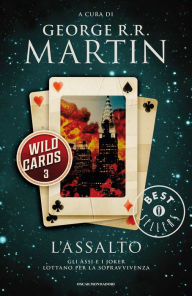 Title: Wild Cards - 3. L'assalto, Author: George R. R. Martin