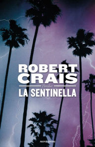 Title: La sentinella (The Sentry), Author: Robert Crais