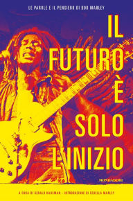 Title: Il futuro è solo l'inizio, Author: Bob Marley