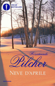 Title: Neve d'Aprile (Snow in April), Author: Rosamunde Pilcher