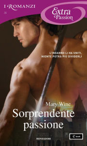 Title: Sorprendente passione (I Romanzi Extra Passion), Author: Mary Wine