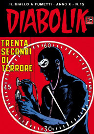 Title: Diabolik: Trenta secondi di terrore (Diabolik Series #195), Author: Angela Giussani