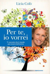 Title: Per te, io vorrei, Author: Licia Colò