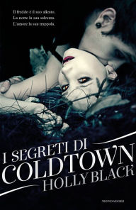 Title: I segreti di Coldtown, Author: Holly Black