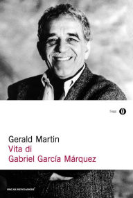 Title: Vita di Gabriel García Márquez, Author: Gerald Martin