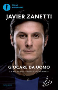 Title: Giocare da uomo, Author: Javier Zanetti