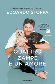 Title: Quattro zampe e un amore, Author: Edoardo Stoppa