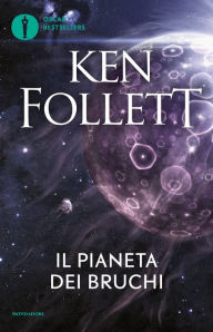 Title: Il pianeta dei bruchi, Author: Ken Follett