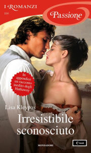 Title: Irresistibile sconosciuto (I Romanzi Passione), Author: Lisa Kleypas