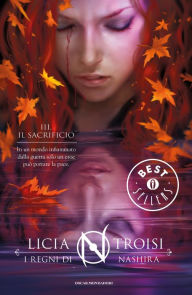 Title: I Regni di Nashira - 3. Il sacrificio, Author: Licia Troisi