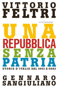 Title: Una repubblica senza patria, Author: Gennaro Sangiuliano