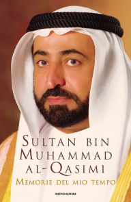 Title: Memorie del mio tempo, Author: Sultan bin Muhammad al-Qasimi