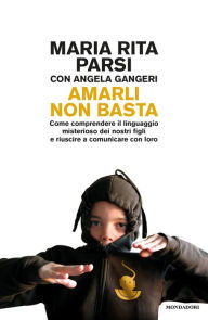 Title: Amarli non basta, Author: Maria Rita Parsi