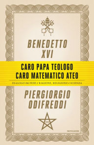 Title: Caro papa teologo, caro matematico ateo, Author: Piergiorgio Odifreddi
