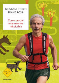 Title: Corro perché mia mamma mi picchia, Author: Franz Rossi