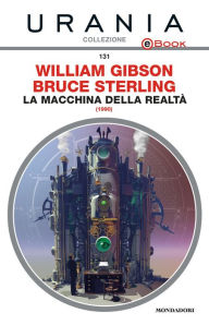 Title: La macchina della realtà (Urania), Author: William Gibson