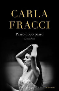 Title: Passo dopo passo, Author: Carla Fracci