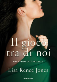 Title: Il gioco tra di noi (Revealing Us), Author: Lisa Renee Jones