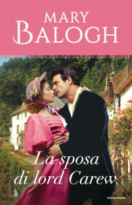 Title: La sposa di Lord Carew (Lord Carew's Bride), Author: Mary Balogh