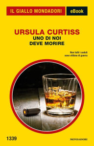 Title: Uno di noi deve morire (Il Giallo Mondadori), Author: Ursula Curtiss