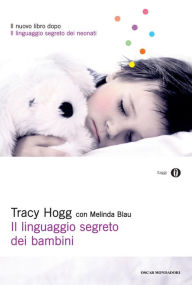 Title: Il linguaggio segreto dei bambini, Author: Tracy Hogg