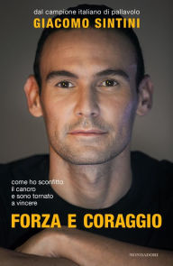 Title: Forza e coraggio, Author: Giacomo Sintini
