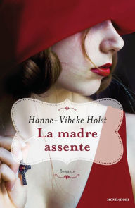 Title: La madre assente, Author: Hanne-Vibeke Holst