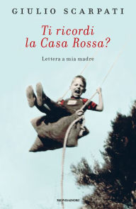 Title: Ti ricordi la casa rossa?, Author: Giulio Scarpati