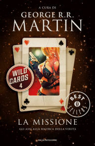 Title: Wild Cards - 4. La missione, Author: George R. R. Martin
