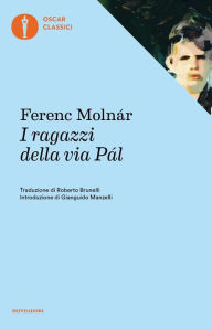 Title: I ragazzi della via Pál, Author: Ferenc Molnár