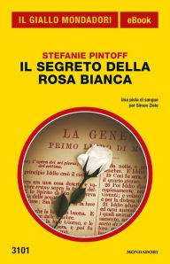Title: Il segreto della rosa bianca (Il Giallo Mondadori), Author: Stefanie Pintoff