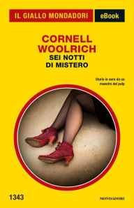 Title: Sei notti di mistero (Il Giallo Mondadori), Author: Cornell Woolrich